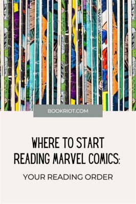 Where to Start Reading Marvel Comics: A Journey Through the Multiverse of Stories